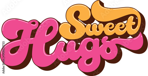 St Valentine's day sweet hugs groovy hippie quote. Romantic festive funky groovy phrase text, romance celebration hippie quote. Saint valentine day lettering