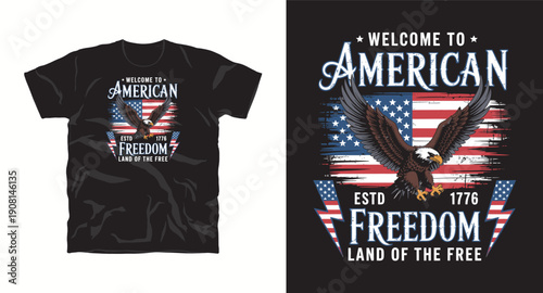 Welcome to american estd 1776 freedom land of the free, t-shirt design with american flag and eagle for independence day and patriotism