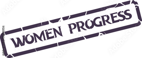 Modern purple textured rubber stamp graphic conveying the vital message WOMEN PROGRESS for advancement