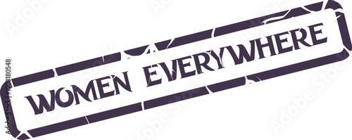 Authentic distressed purple stamp reading Women Everywhere on an uncluttered neutral background