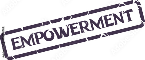 Official Empowerment Concept Rubber Stamp for Strength, Self Determination, and Personal Growth