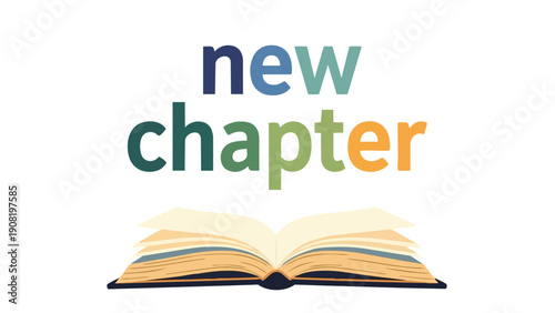 Vibrant lettering "new chapter" elegantly floats above an open book, symbolizing fresh beginnings, educational journeys, personal growth, and