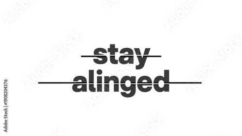 Minimalist typographic design of 'stay alinged' with intersecting lines conveying visual balance and conceptual unity. A modern abstract graphic