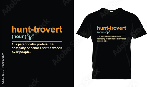 Hunt-trovert Noun Funny Hunting T Shirt Design With Definition Quote, Minimal Typography And Deer Icon, Humor Outdoor Lifestyle Apparel Graphic Vector For Hunters