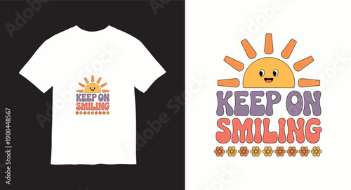 Keep on smiling happy sun flowers retro text design