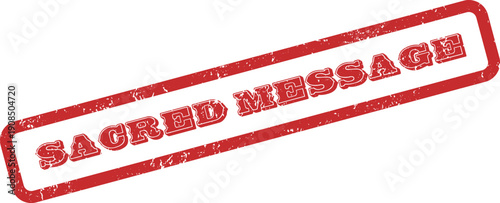 Authentic red grunge rubber stamp impression displaying the profound words Sacred Message for spiritual communication