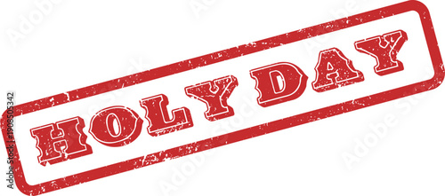 Classic red grunge rubber stamp displaying the significant word Holyday evoking celebrations and sacred observances