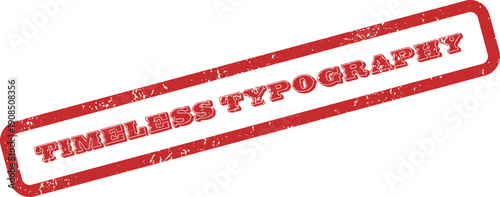 Timeless Typography Red Distressed Rubber Stamp for Artistic Text and Enduring Style