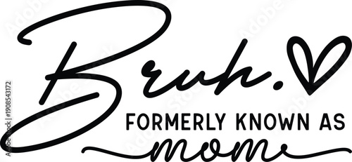 Bruh Formerly Known As Mom Svg Heart shirt PNG Hand Drawn Heart Mothers Day Gift mom life Mothers Day SVG Mom Bruh svg png Sarcastic Mom, ma mama bruh svg, bruh formerly, bruh svg, known as mom, mom b