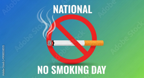 National no smoking day awareness sign with cigarette and red prohibition symbol on blue green background