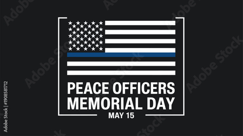Peace Officers Memorial Day May 15 Banner with Thin Blue Line American Flag Graphic for Law Enforcement Respect and Police Hero Remembrance