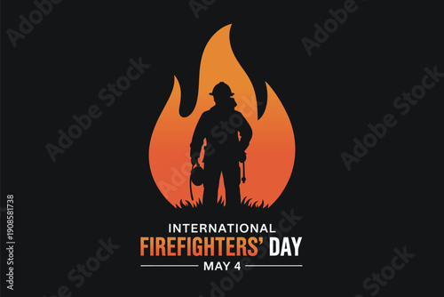 International Firefighters Day May 4 Graphic Poster with Brave Hero Silhouette in Front of Flames for Fireman Appreciation and Tribute