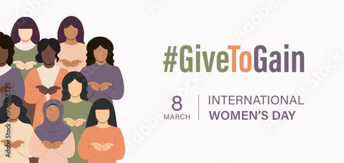 International Women's Day 2026 banner. #GiveToGain campaign 2026. Vector illustration of diverse women standing together with open hands symbolizing giving support and care.March 8. Give to gain theme