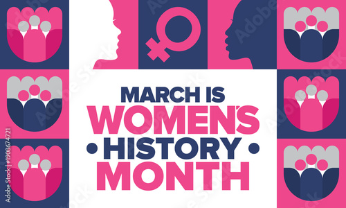 Women's History Month. The annual month that highlights the contributions of women to events in history. Celebrated during March in the United States, the United Kingdom, and Australia. Vector poster
