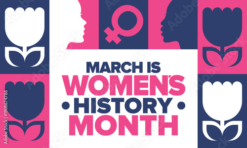 Women's History Month. The annual month that highlights the contributions of women to events in history. Celebrated during March in the United States, the United Kingdom, and Australia. Vector poster