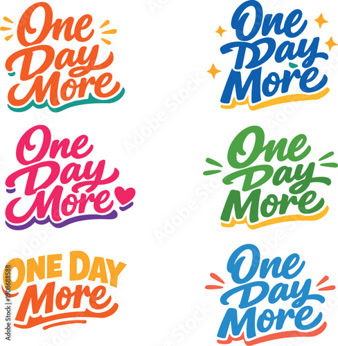 Collection of colorful "One Day More" typography designs with playful lettering and vibrant colors