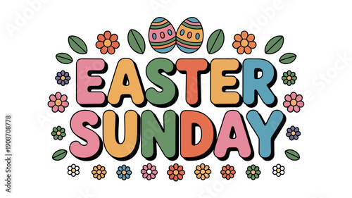 A colorful Easter Sunday graphic with eggs and flowers