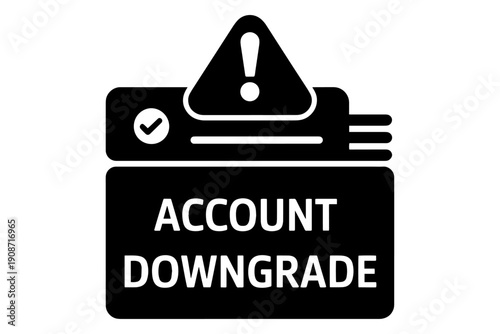Account downgrade notification icon concept, symbolic representation of a business issue or online services failure.