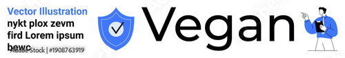 Veganism, ethical lifestyle, sustainability, health, plant-based diets, awareness. A shield with a checkmark and person holding food. Veganism and ethical lifestyle with visual design elements