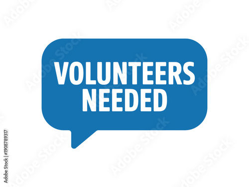 A blue speech bubble with the words 'Volunteers Needed' in white text on a transparent background