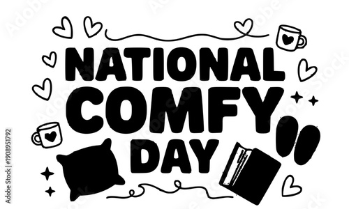 National Comfy Day hand-drawn lettering with decorative doodles and slipper icons for comfort celebration, relaxation day greeting card, cozy lifestyle and casual home comfort concept design
