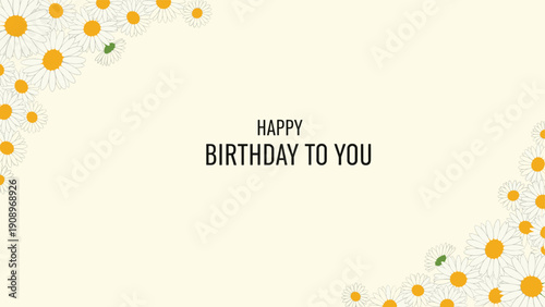 Minimalist Happy Birthday to you greeting card decorated with delicate white daisy flowers in the corners of page.