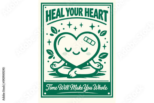 Green illustrated poster of a meditating heart with a bandage, surrounded by leaves and stars, featuring an encouraging healing message