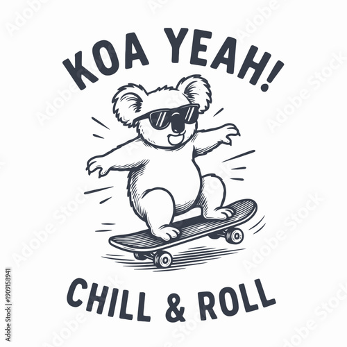 Cool Koala Skater with Sunglasses and Koala Yeah Chill Roll Text.