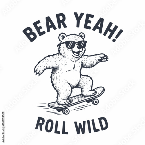 Cool Bear Riding a Skateboard with Sunglasses and Text.