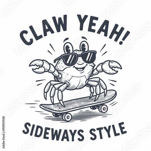 Cool Crab Skater with Sunglasses and Claw Yeah Sideways Style Text.