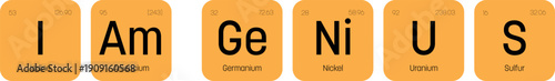 I am Genius label. Quote of chemical element signs. Funny vector inscription