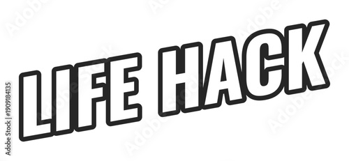 Life hack web button in bold black outline. Practical tip. Clever trick. Smart shortcut for easier daily living. Minimal uppercase text. Angled letters with white fill. UI UX. Oswald font used