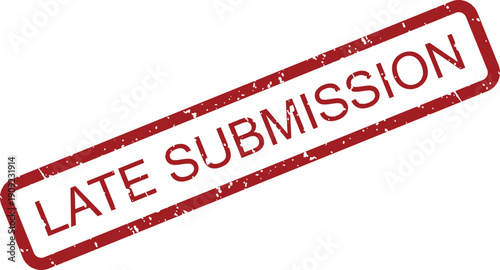 A red rectangular rubber stamp with the word LATE SUBMISSION displays a grunge texture