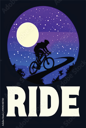 Striking graphic design poster illustrates a silhouette of a dedicated mountain biker pedaling intensely uphill under a vast, starry night sky illuminated by a prominent full moon capturing the spirit