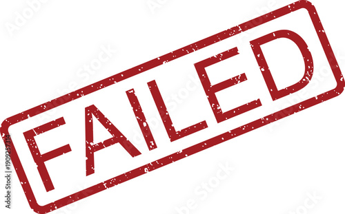 A red rectangular rubber stamp with the word VERY FAILED displays a grunge texture