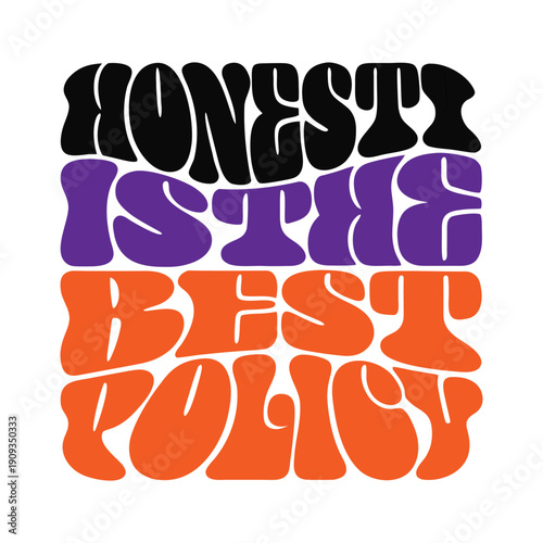 Honesty Is the Best Policy Bold Colorful Text Graphic with Playful Typography