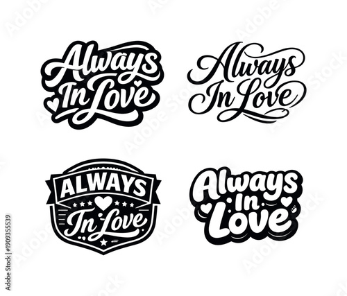 Always In Love. Set lettering. 4 harmonious lettering variations of the same emblematic concept, each with