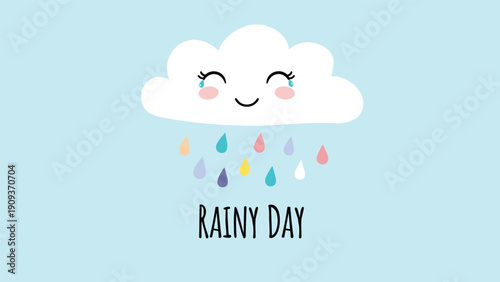 Adorable smiling white cloud character with colorful raindrops and the text rainy day on a soft blue background.