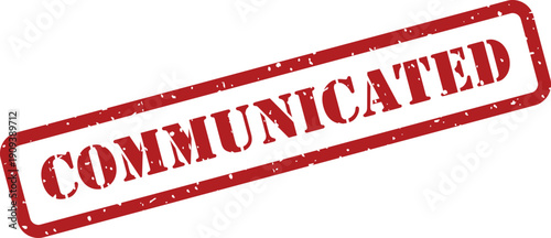A vibrant red rubber stamp featuring the important word COMMUNICATED inside a grunge textured box
