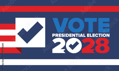 Vote 2028. Presidential Election 2028 in United States. Vote day, November 7. US Election. Patriotic american element. Poster, card, banner and background. Vector illustration