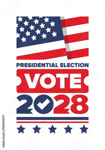 Vote 2028. Presidential Election 2028 in United States. Vote day, November 7. US Election. Patriotic american element. Poster, card, banner and background. Vector illustration