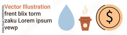 Sustainability, financial planning, eco-friendly lifestyle, coffee culture, business goals, hydration. Water drop, steaming coffee cup and dollar coin icon. Sustainability and financial planning