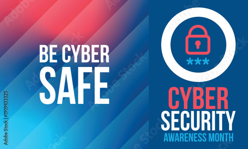 Cyber Security Awareness Month. Celebrated annual in October to raise awareness about digital security and empower everyone to protect their personal data from digital forms of crime. Vector poster