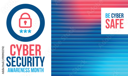 Cyber Security Awareness Month. Celebrated annual in October to raise awareness about digital security and empower everyone to protect their personal data from digital forms of crime. Vector poster