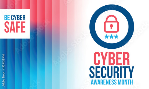 Cyber Security Awareness Month. Celebrated annual in October to raise awareness about digital security and empower everyone to protect their personal data from digital forms of crime. Vector poster