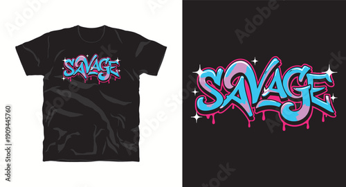 Savage t-shirt design with graffiti style lettering and drip effect for urban street wear apparel