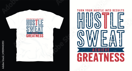 Hustle sweat achieve greatness motivational typography for athletic apparel t-shirt design print