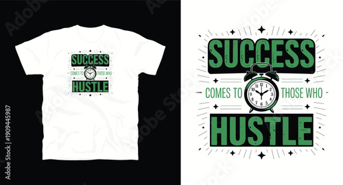 Success comes to those who hustle motivational t shirt design with alarm clock icon