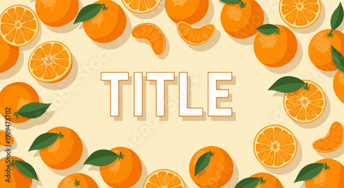 A vibrant orange fruit border with the word TITLE in white letters