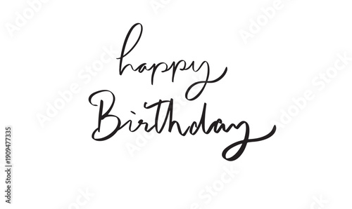 happy birthday text font calligraphy hand written lettering script black color object icon happy birthday to you party event greeting card anniversary gift happy birthday funny enjoy happy birthday